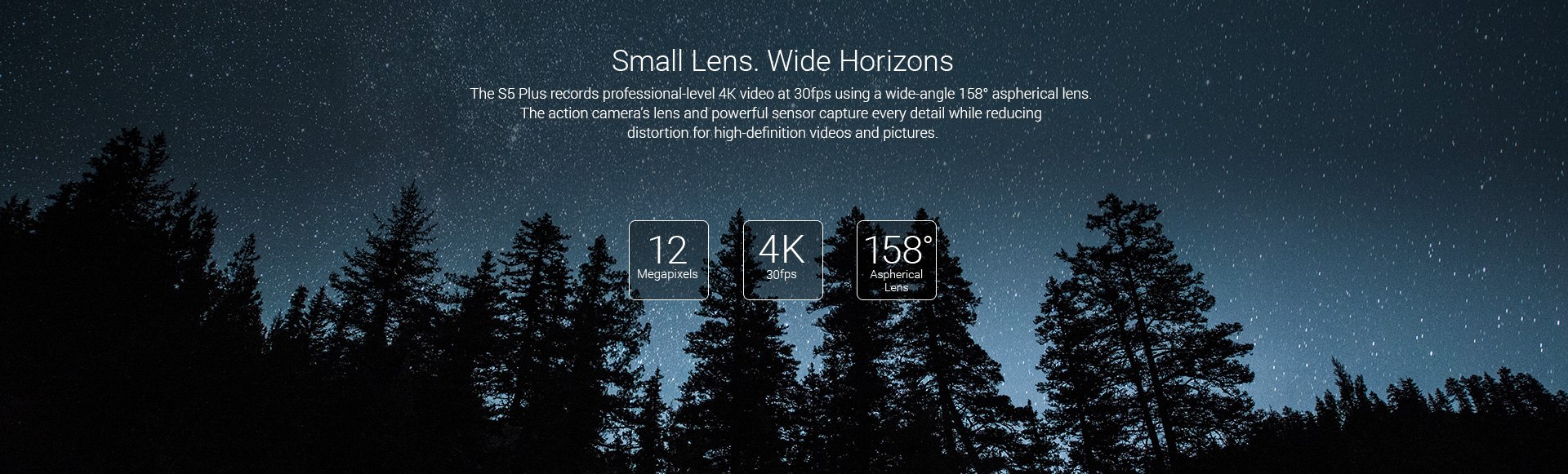 12 Megapixels, 4K, 30fps, 158 degree